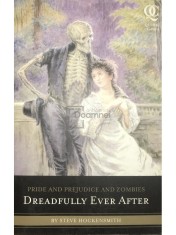 Steve Hockensmith - Pride and Prejudice and Zombies. Dreadfully ever after (Editia: 2011)