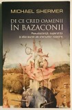 De ce cred oamenii in bazaconii - Michael Shermer, Humanitas, 2009, Pseudostiinta, Superstitii