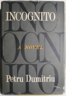 Incognito &amp;ndash; Petru Dumitriu (editie in limba engleza) foto