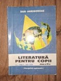 Literatura pentru copii clasa a 4-a - Dan Agrigoroae