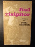 RADU TUDORAN - FIUL RISIPITOR