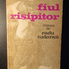 RADU TUDORAN - FIUL RISIPITOR