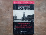 HOTEL LUX - ARKADI VAKSBERG - PARTIDELE FRATESTI IN SLUJBA INTERNATIONALEI COMUNISTE