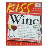 Kiss guide to wine (Editia: 2000)