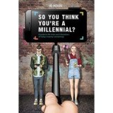 So You Think You&#039;re a Millennial?