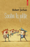 Scriitori la poliție - Paperback brosat - Robert Şerban - Polirom