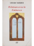 Lucian Tamaris - Reintoarcerea la Eminescu (Editia: 1999)