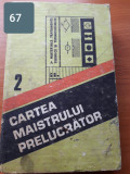 CARTEA MAISTRULUI PRELUCRATOR - VOL.II