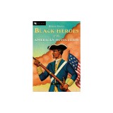 Black Heroes of the American Revolution