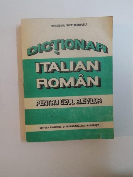 DICTIONAR ITALIAN - ROMAN PENTRU UZUL ELEVILOR de DOINA CONDREA DERER ... , 1993