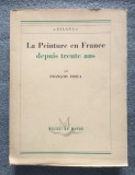 Francois Fosca - La Peinture en France depuis trente ans