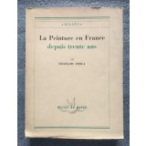 Francois Fosca - La Peinture en France depuis trente ans