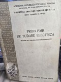 Probleme de sudare electrica - Academia Republicii Populare Romane