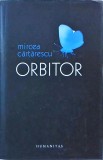 Mircea Cartarescu - Orbitor