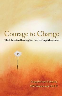 Courage to Change: The Christian Roots of the Twelve-Step Movement foto