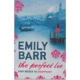Emily Barr - The perfect lie. Ever needed to disappear? - 110155