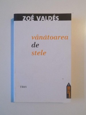 VANATOAREA DE STELE de ZOE VALDES , 2010 foto