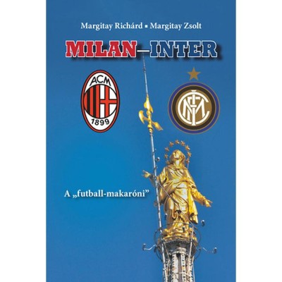 MILAN-INTER - A &amp;quot;futball-makar&amp;oacute;ni&amp;quot; - Margitay Zsolt foto