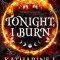 Tonight, I Burn
