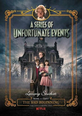 A Series of Unfortunate Events &amp;#039;1: The Bad Beginning Netflix Tie-In Edition, Hardcover/Lemony Snicket foto