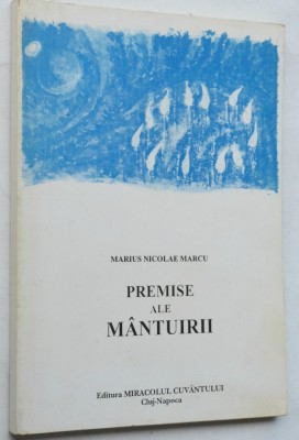 Premise ale mantuirii - Marius Nicolae Marcu foto