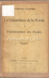 Cumpara ieftin La Dependance De La Morale Et L&#039;Independence Des Moeurs - Gaultier - 1907