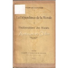 La Dependance De La Morale Et L&#039;Independence Des Moeurs - Gaultier - 1907