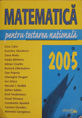 MATEMATICA PENTRU TESTAREA NATIONALA 2005-G. CIBA, D. SAVULESCU SI COLAB.-239603 foto