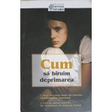 CUM SA BIRUIM DEPRIMAREA-TRADUCERE: C. FAGETAN-255694