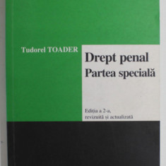 DREPT PENAL , PARTEA SPECIALA de TUDOREL TOADER , 2007