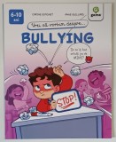 VREI SA VORBIM DESPRE ... BULLYING , text si ilustratii de CARINE SIMONET si ANNE GUILLARD , 2024