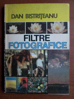 Dan Bistriteanu - Filtre fotografice foto