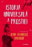 Jean-Francois Marmion (coordonator) - Istoria universală a prostiei - 2021 - 400 pagini, copertă broșată - NOU, &icirc;n țiplă