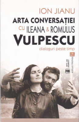 AS - ION JIANU - ARTA CONVERSATIEI CU ILEANA &amp;amp; ROMULUS VULPESCU foto