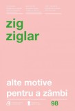 Alte motive pentru a zambi | Zig Ziglar, Curtea Veche, Curtea Veche Publishing