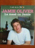 Jamie Oliver - La masa cu Jamie. Carte de bucate