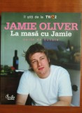 Jamie Oliver - La masa cu Jamie. Carte de bucate