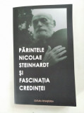 DD- Parintele Nicolae Steinhardt si fascinatia credintei - Volum Colectiv