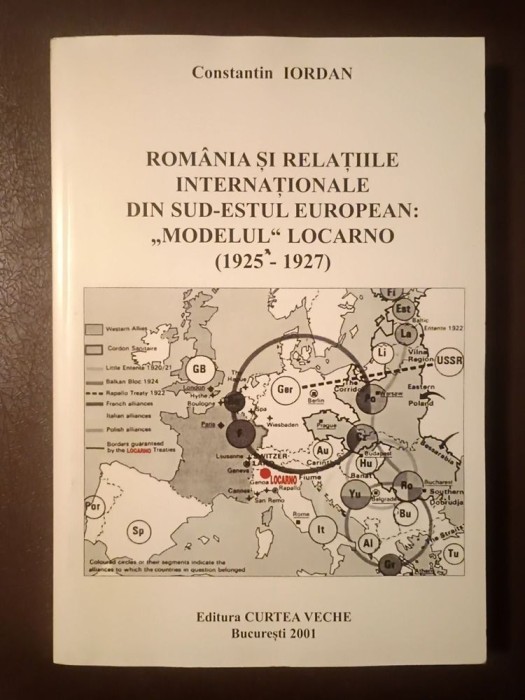 Constantin Iordan - Rom&acirc;nia și relațiile internaționale din sud-estul european: modelul Locarno (1925-1927)