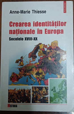Crearea identitatilor nationale in Europa - Anne Marie Thiesse - Polirom 2000 foto