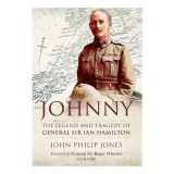 Johnny: The Legend and Tragedy of General Sir Ian Hamilton