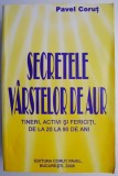 Secretele varstelor de aur - Pavel Corut - Carte Spiritualitate Ezoterism