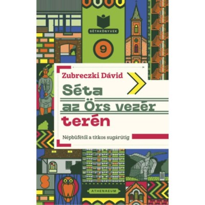 S&amp;eacute;ta az &amp;Ouml;rs vez&amp;eacute;r ter&amp;eacute;n - N&amp;eacute;pb&amp;uuml;f&amp;eacute;től a titkos sug&amp;aacute;r&amp;uacute;tig - Zubreczki D&amp;aacute;vid foto