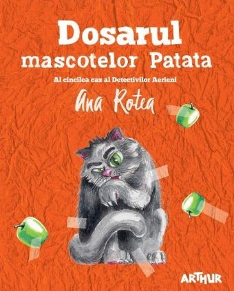 Detectivii Aerieni 5. Dosarul mascotelor Patata &ndash; Ana Rotea