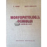Morfopatologia ochiului si anexelor sale - 1980 - Arety Dinulescu ($F141)