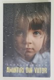 AMINTIRI DIN VIITOR de ANDREEA RUSSO , 2015, VOLUMUL I