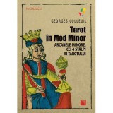 Tarot in Mod Minor. Arcanele minore, cei 4 stalpi ai Tarotului - Georges Colleuil