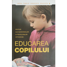 Educarea copilului. Sfaturi ale duhovnicilor si psihologilor ortodocsi