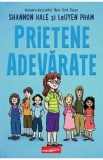 Prietene adevarate - Shannon Hale, LeUyen Pham