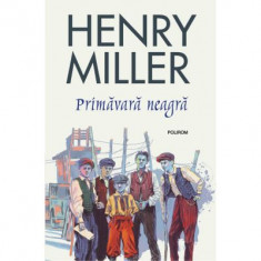 Primavara neagra - Henry Miller